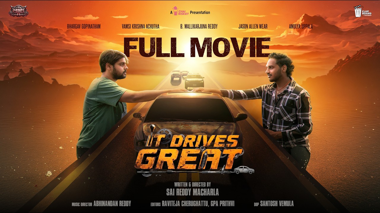 It Drives Great | Full Movie | An Independent Film By Sai Reddy Macharla | Clap Board By Chai Bisket