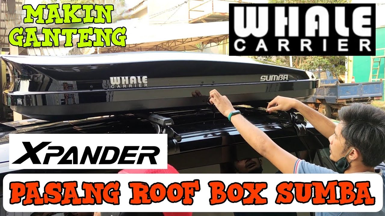 Installation of Whale roofbox on Xpander|  Xpander pasang roof box whale carrier