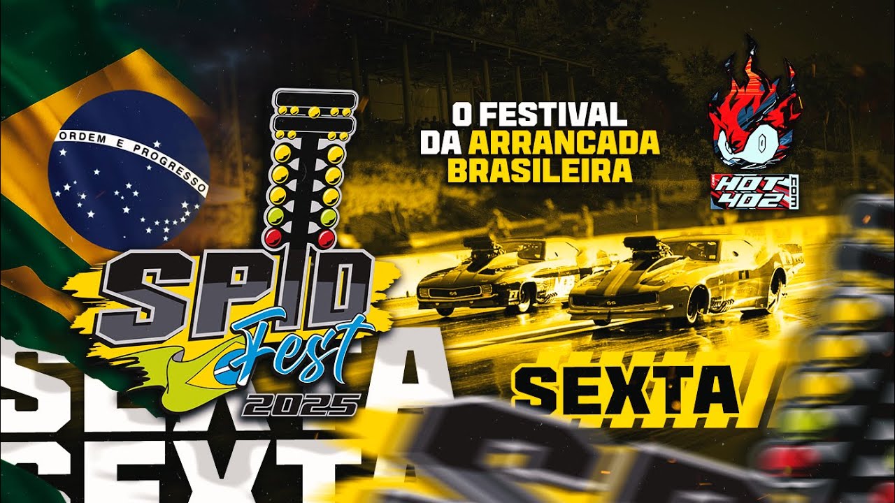 O festival da arrancada Brasileira -  SPIDFEST AO-VIVO - HOT402 - SEXTA FEIRA