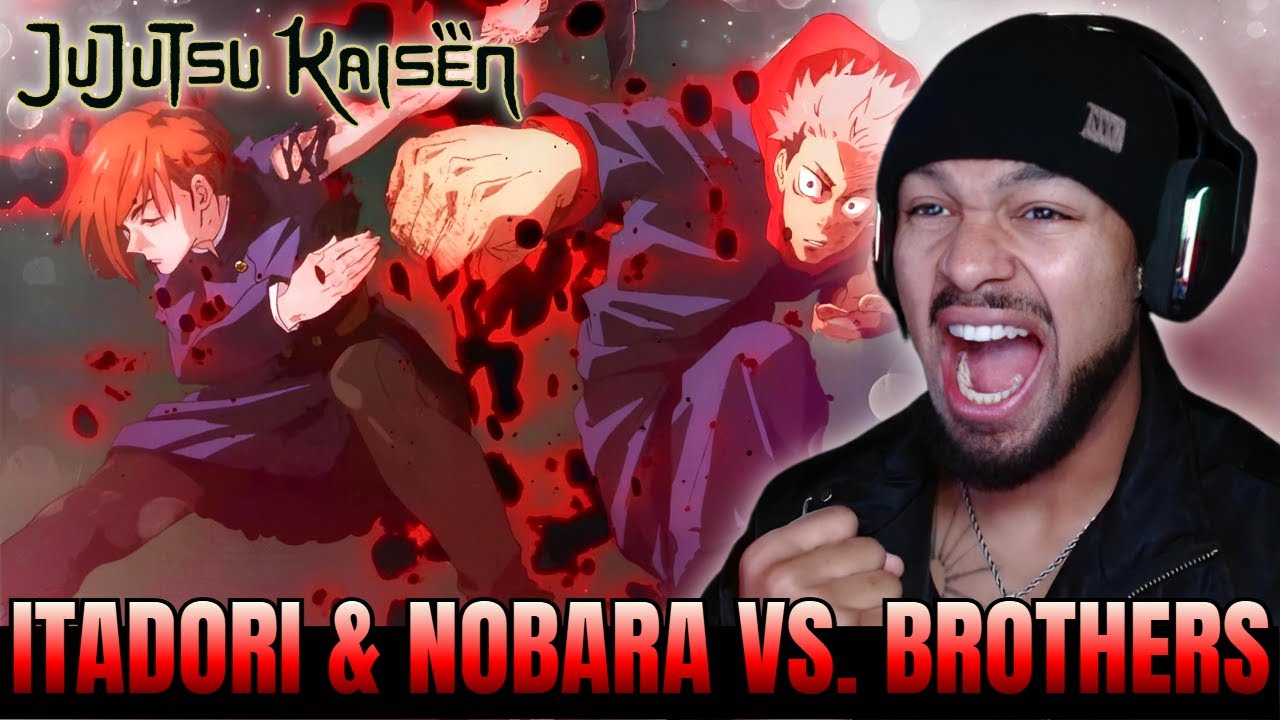 THIS IS WHY JJK IS PEAK! | Itadori & Nobara vs the BROTHERS | Jujutsu Kaisen Reaction!