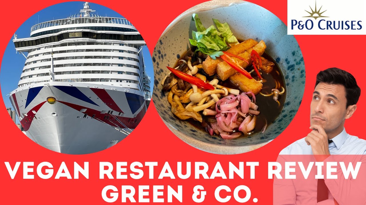 P&O Arvia Green & Co Vegan Restaurant Review