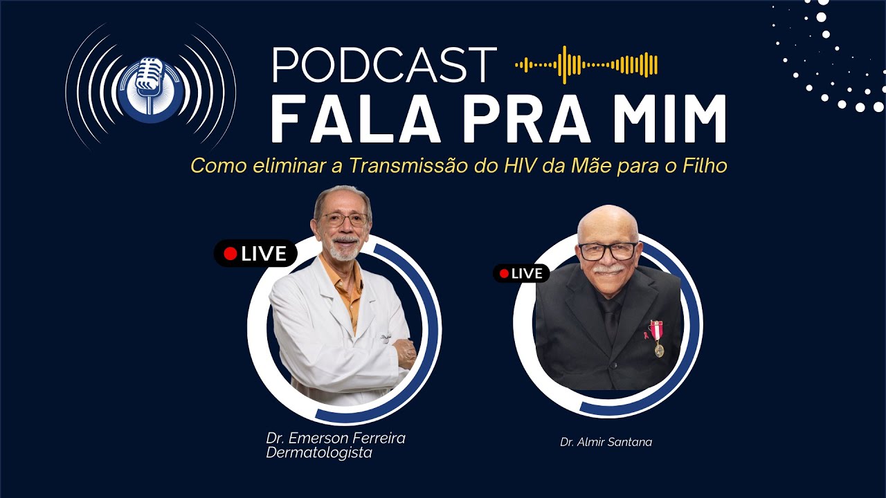 PodCast FALA PRA MIM  -Como eliminar a Transmissão do HIV da Mãe para o Filho