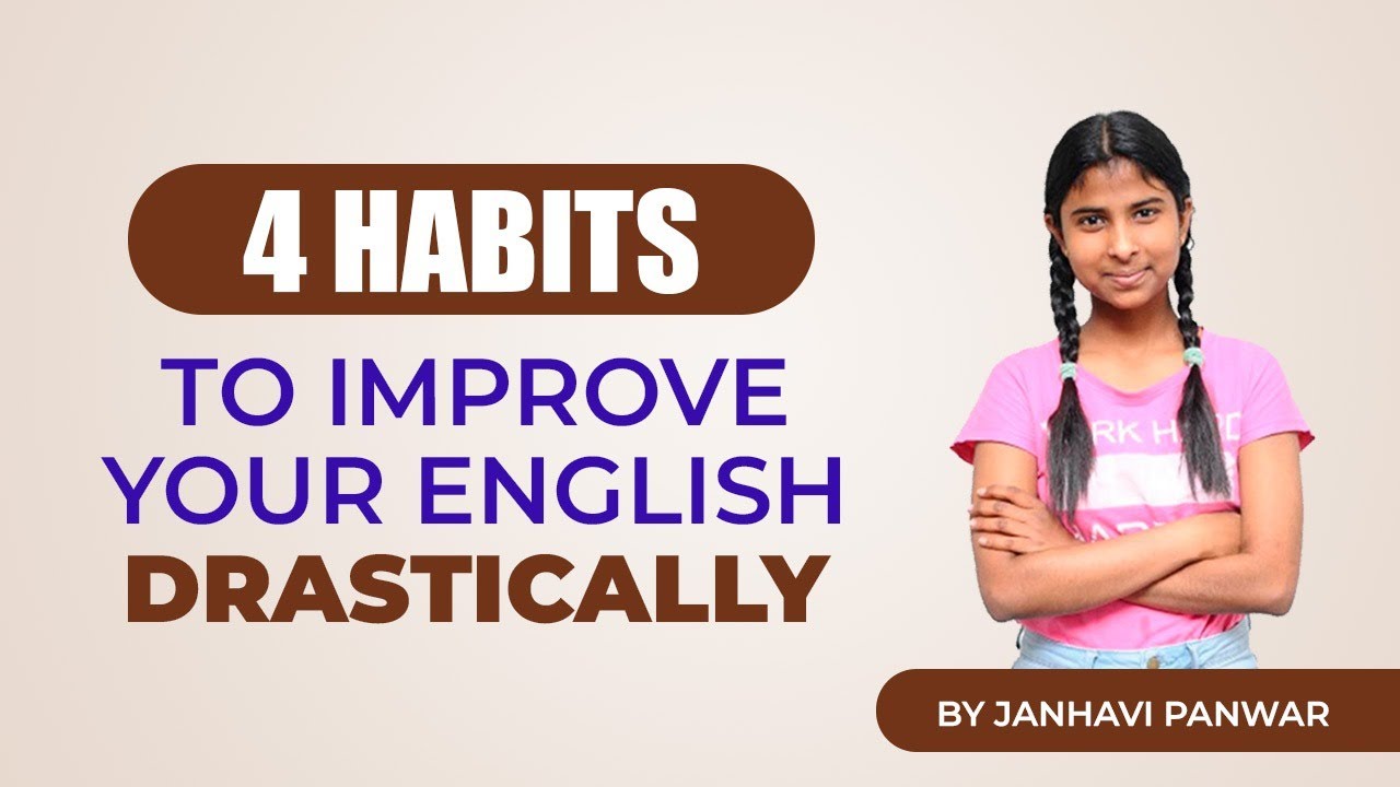 4 Habits to improve your English Drastically | Janhavi Panwar