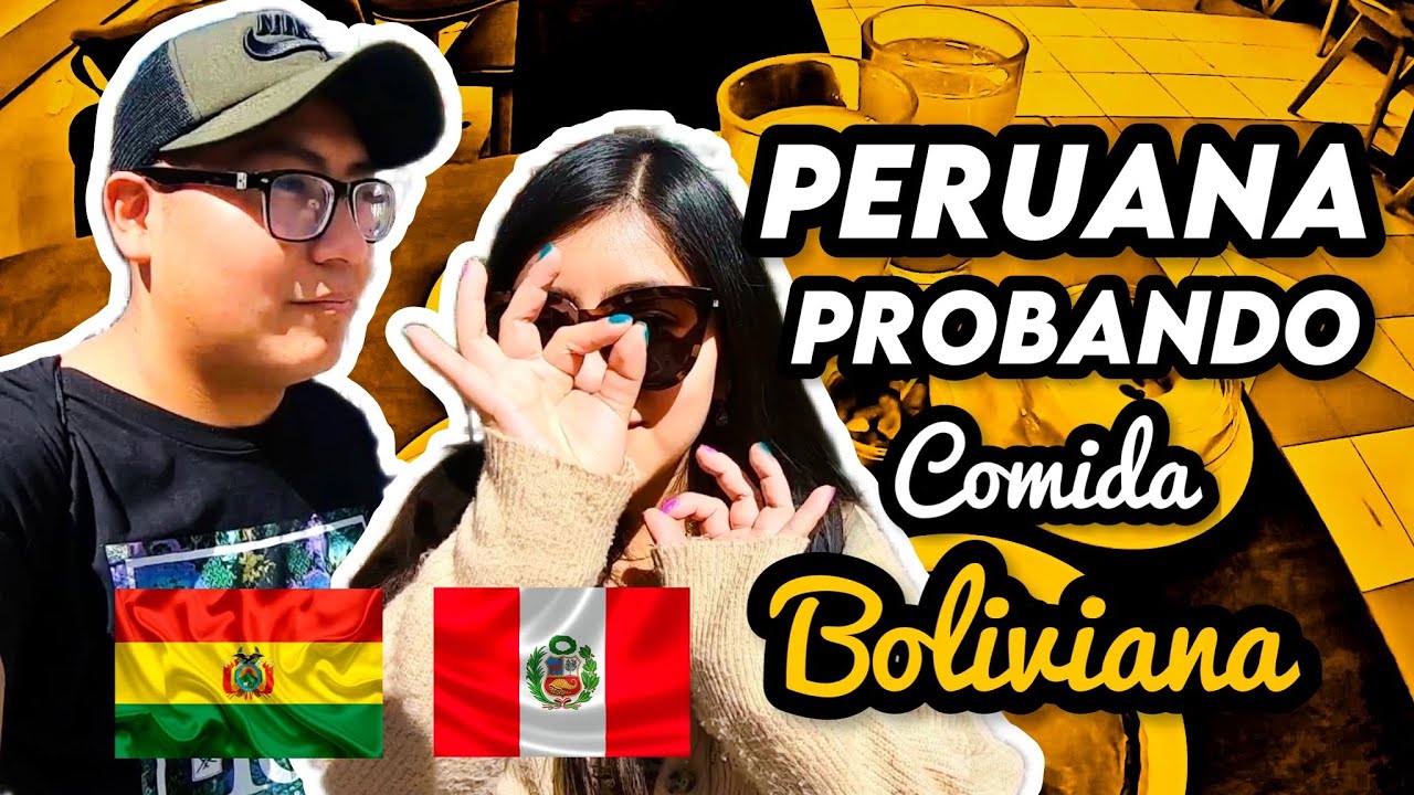 PERUANA probando por PRIMERA VEZ comida BOLIVIANA 😋🇵🇪🇧🇴