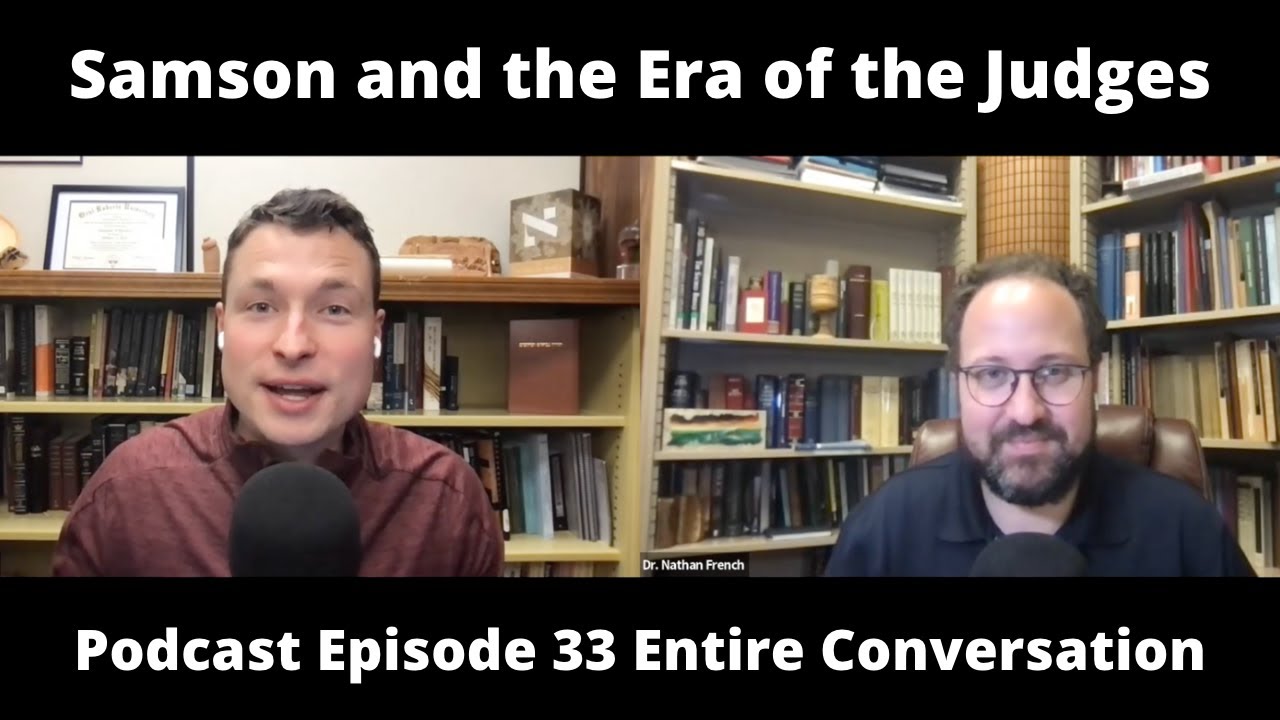 Samson and the Era of the Judges (Podcast Ep 33)