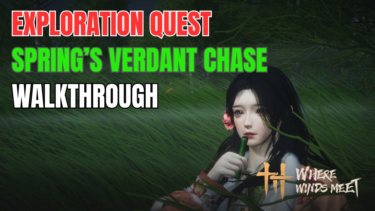 Spring's Verdant Chase Walkthrough | Where Winds Meet