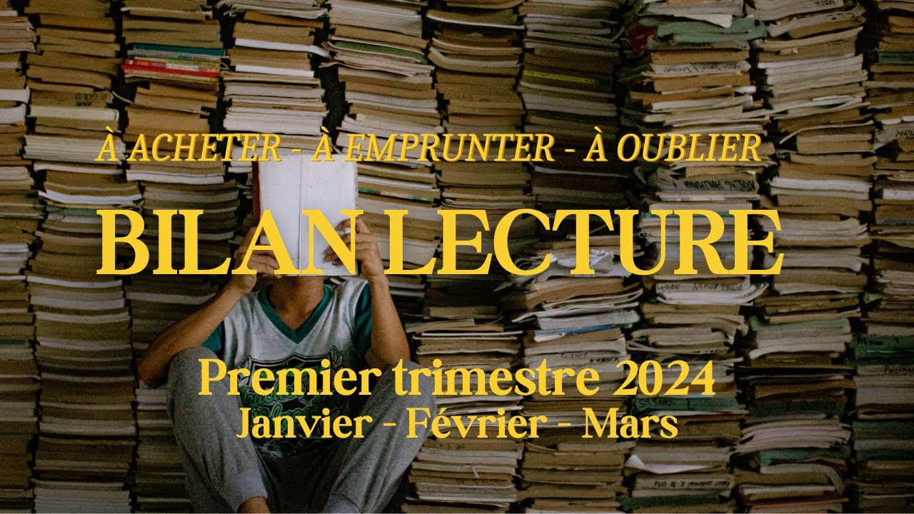 Bilan lecture Mars 2024 premier trimestre 2024
