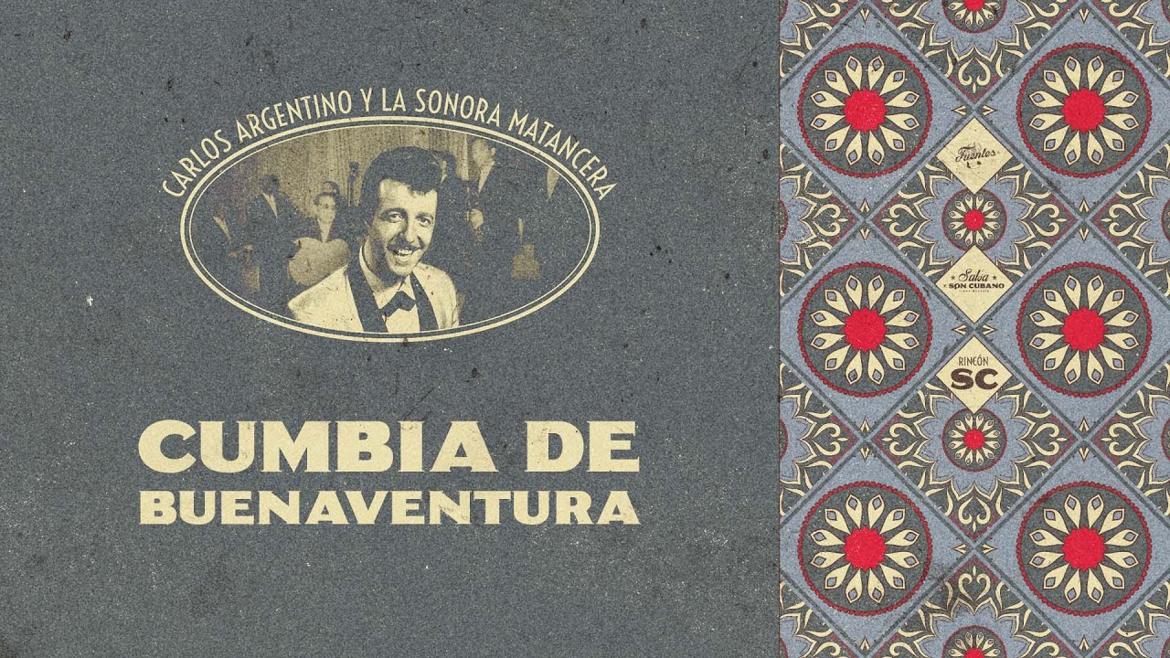 Cumbia de Buenaventura - Carlos Argentino y La Sonora Matancera (Audio) | Son Cubano