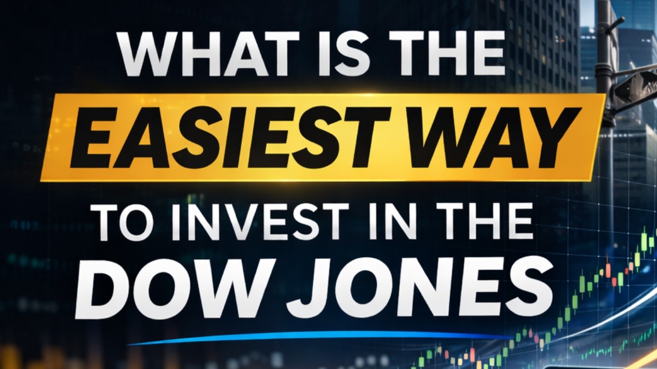 What Is The Easiest Way To Invest In the Dow Jones Stock Index?