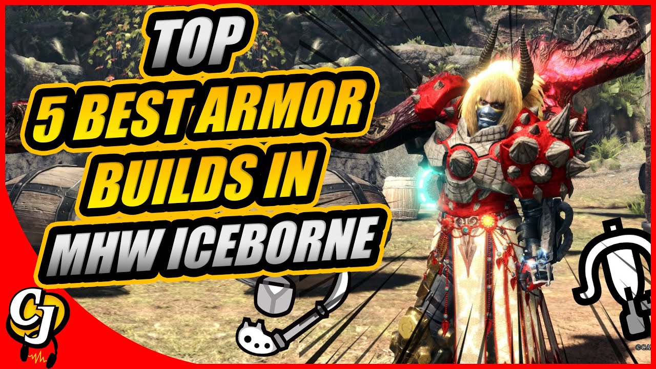 MY TOP 5 STRONGEST ARMOUR BUILDS YOU NEED TO TRY IN MONSTER HUNTER WORLD ICEBORNE!! || MHW ICEBORNE!