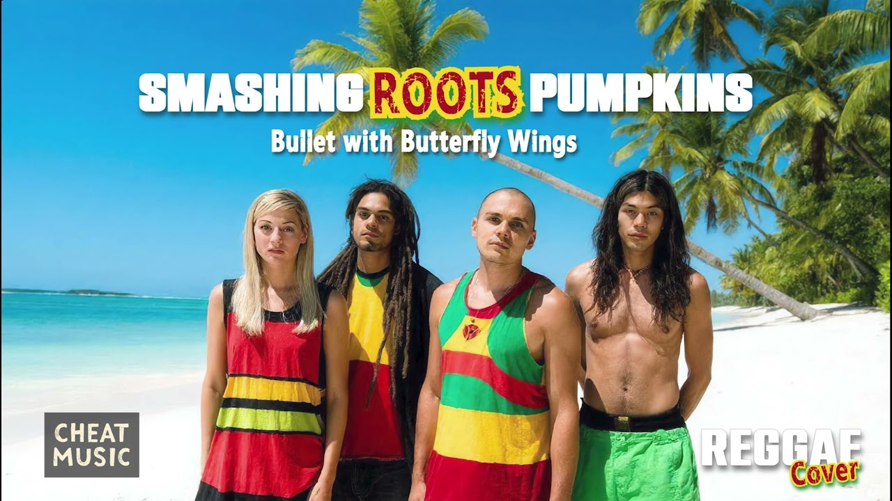 Smashing Pumpkins (Reggae) Bullet with Butterfly Wings (Cover)