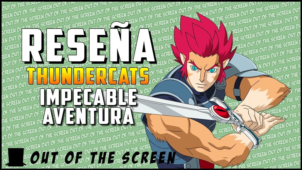 ¡EXCELENTE REBOOT! Thundercats (2011) RESEÑA Cartoon Network Review | OOTS Series
