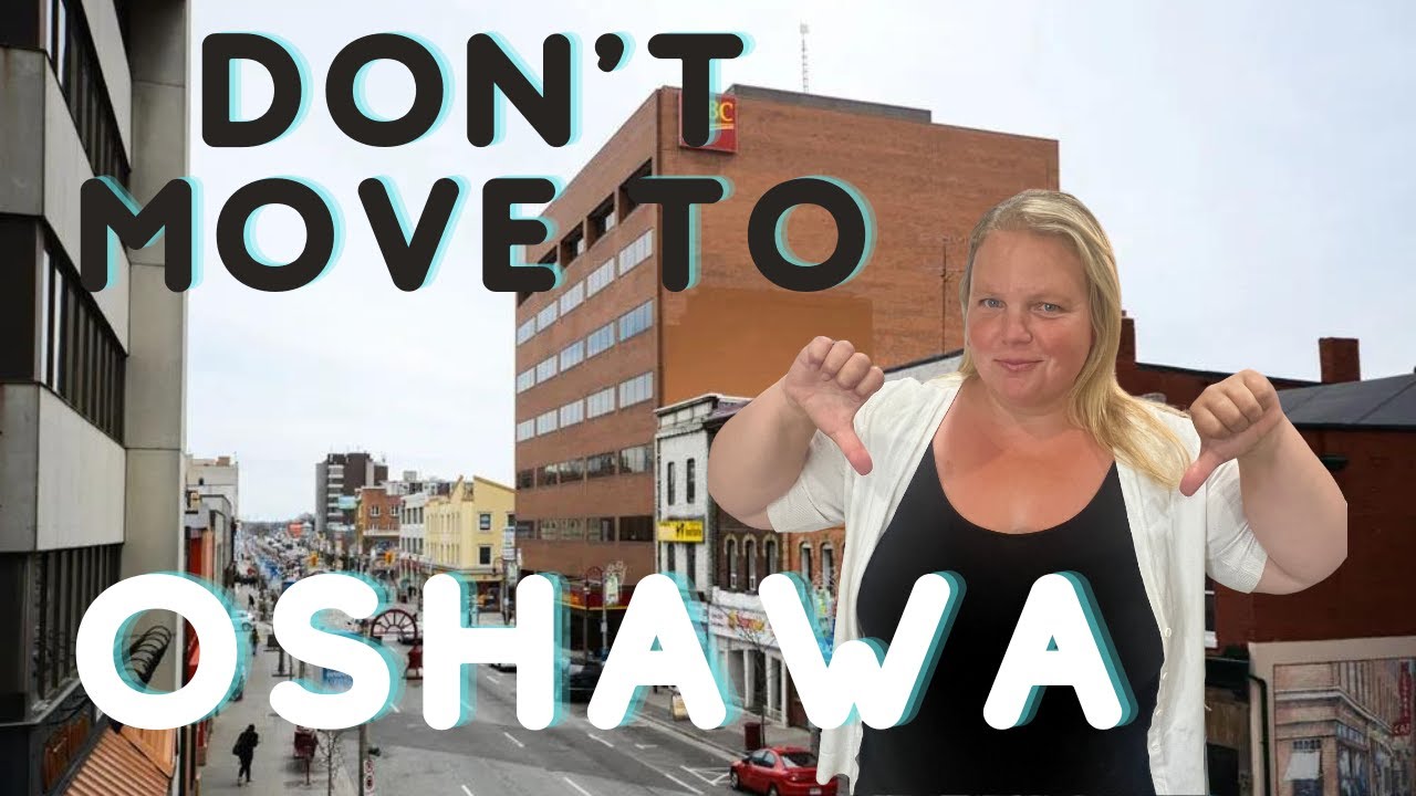 Living in Oshawa- Top 4 Reasons NOT To Move To OSHAWA, Ontario All About Oshawa