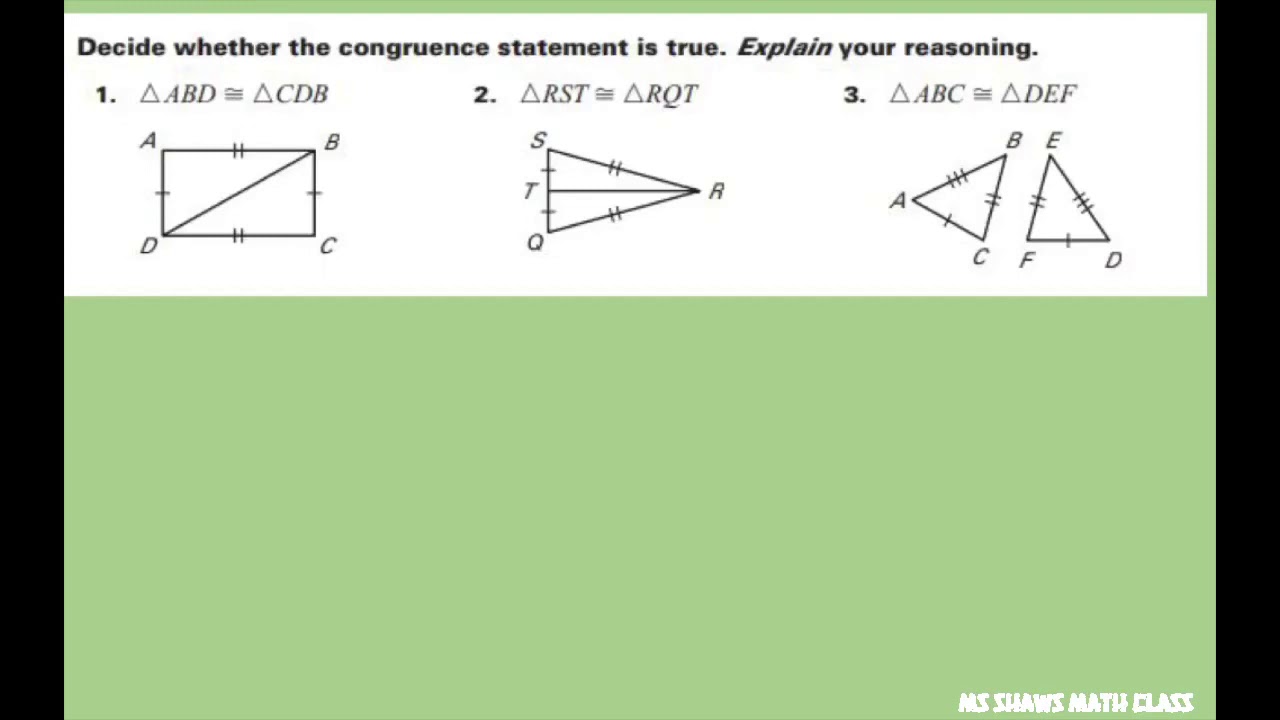 Determine whether the congruence statement is true. Explain  Reasoning. SSS Congruence Postulate
