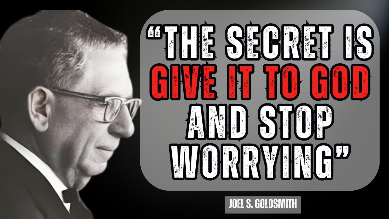 Joel Goldsmith: Surrender to God, Stop Worrying, and Watch Him Work Miracles