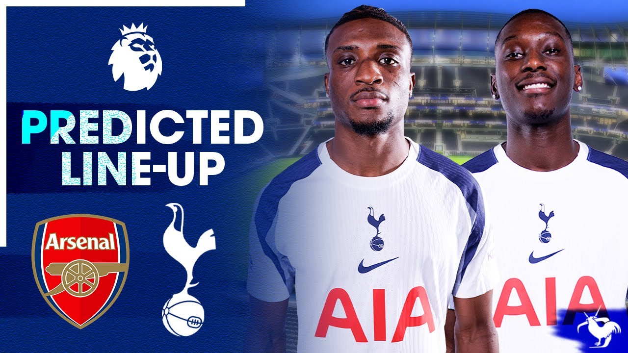 Who Will Start The North London Derby?! Arsenal Vs Tottenham [PREDICTED LINEUP]