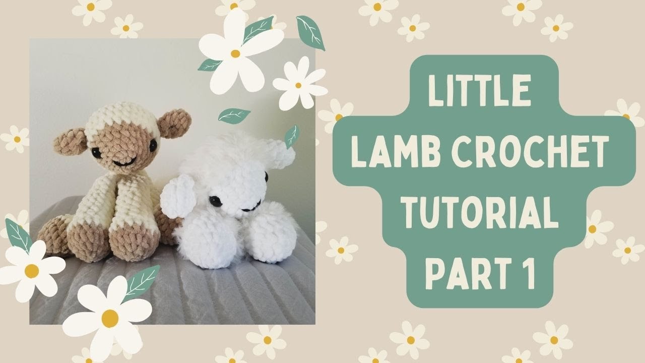 Little Lamb Crochet Tutorial (Part 1/2)