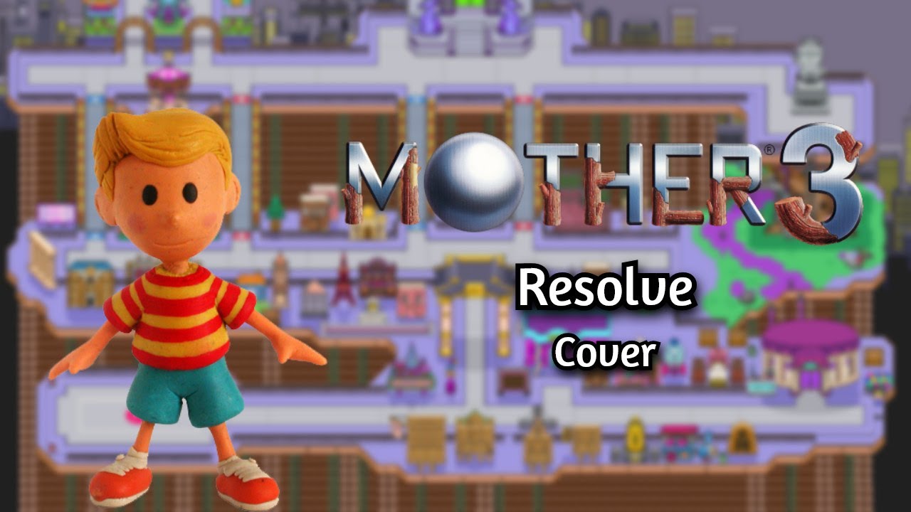 Resolve - Mother 3 (Cover)