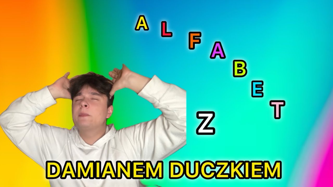 ALFABET Z DAMIAN DUCZEK XD