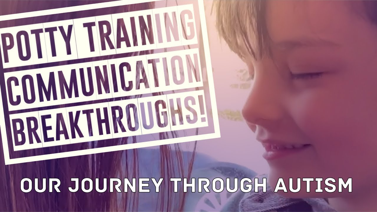 6 year old boy with autism had breakthroughs in potty training and communication