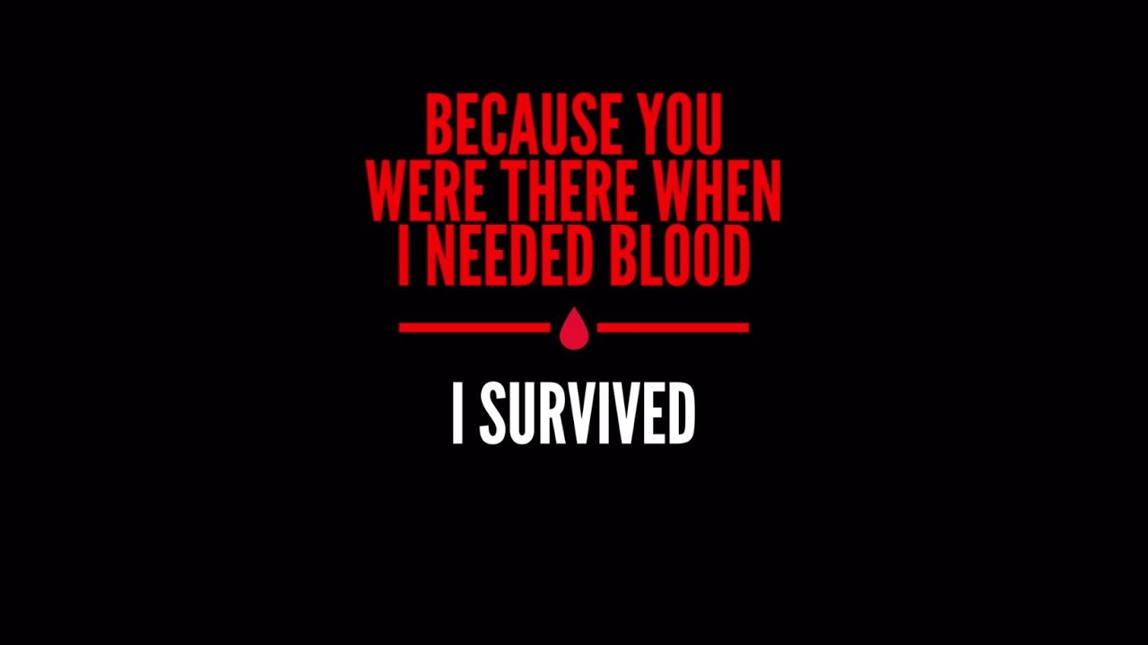 Blood Beneficiary Stories - We're Alive Today