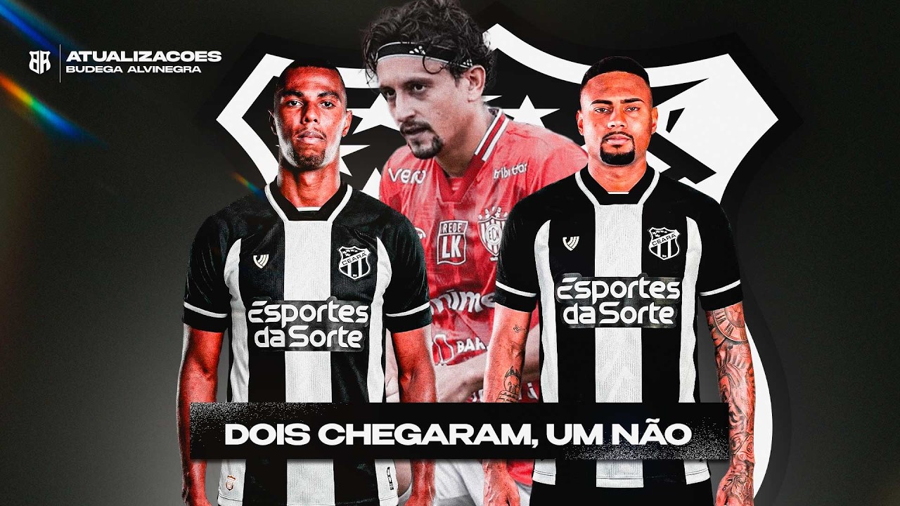 🚨 CEARÁ SE REAPRESENTOU HOJE - DOIS REFORÇOS ESTIVERAM PRESENTE E OUTRO NÃO!