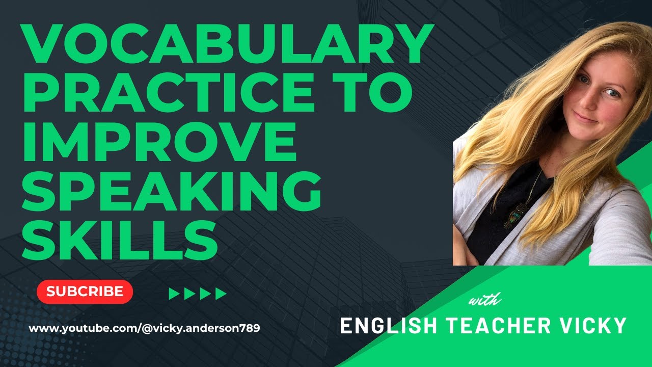 Vocabulary Practice with English Teacher Vicky: Basic Vocabulary + Advanced Vocabulary + Sentence
