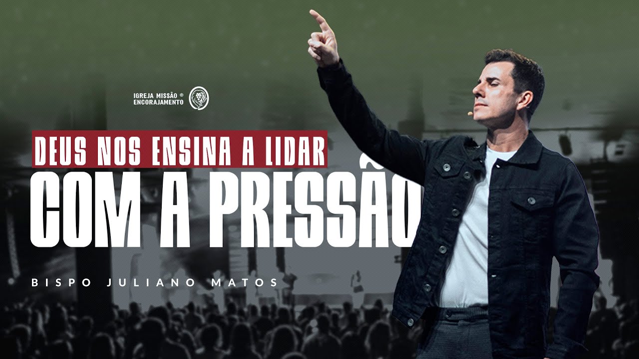 Encarando a pressão - Bispo Juliano Matos
