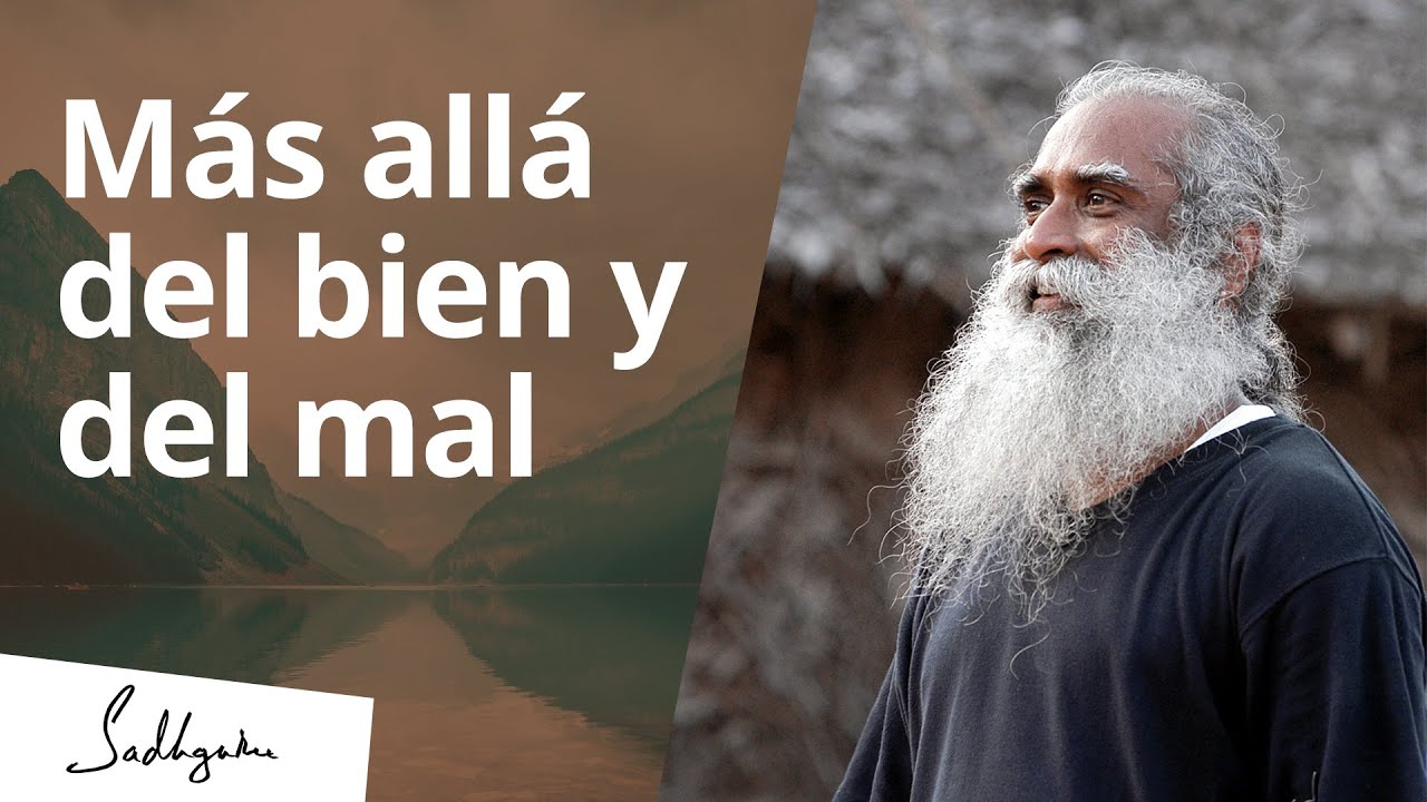 Más allá de lo correcto y lo incorrecto | Sadhguru