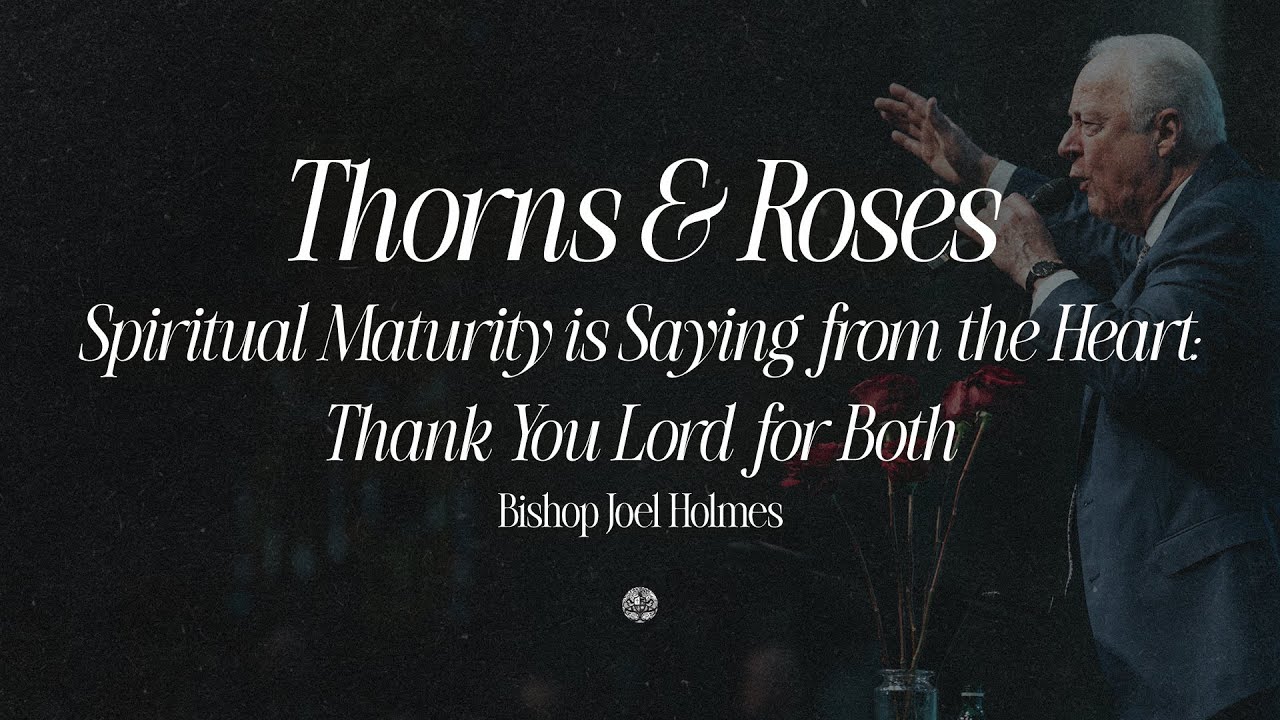 Thorns & Roses | Bishop Joel Holmes | April 8, 2025