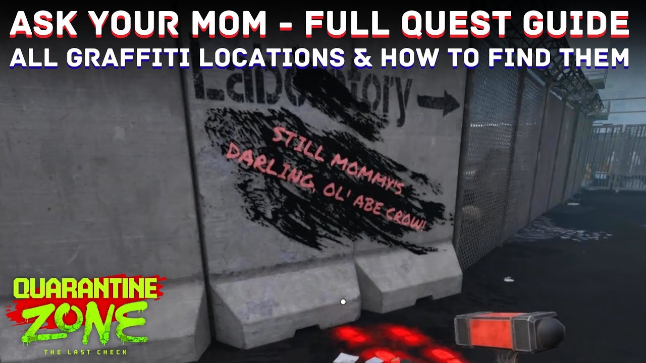 Ask Your Mom quest guide & how to find all Graffiti in Quarantine Zone The Last Check