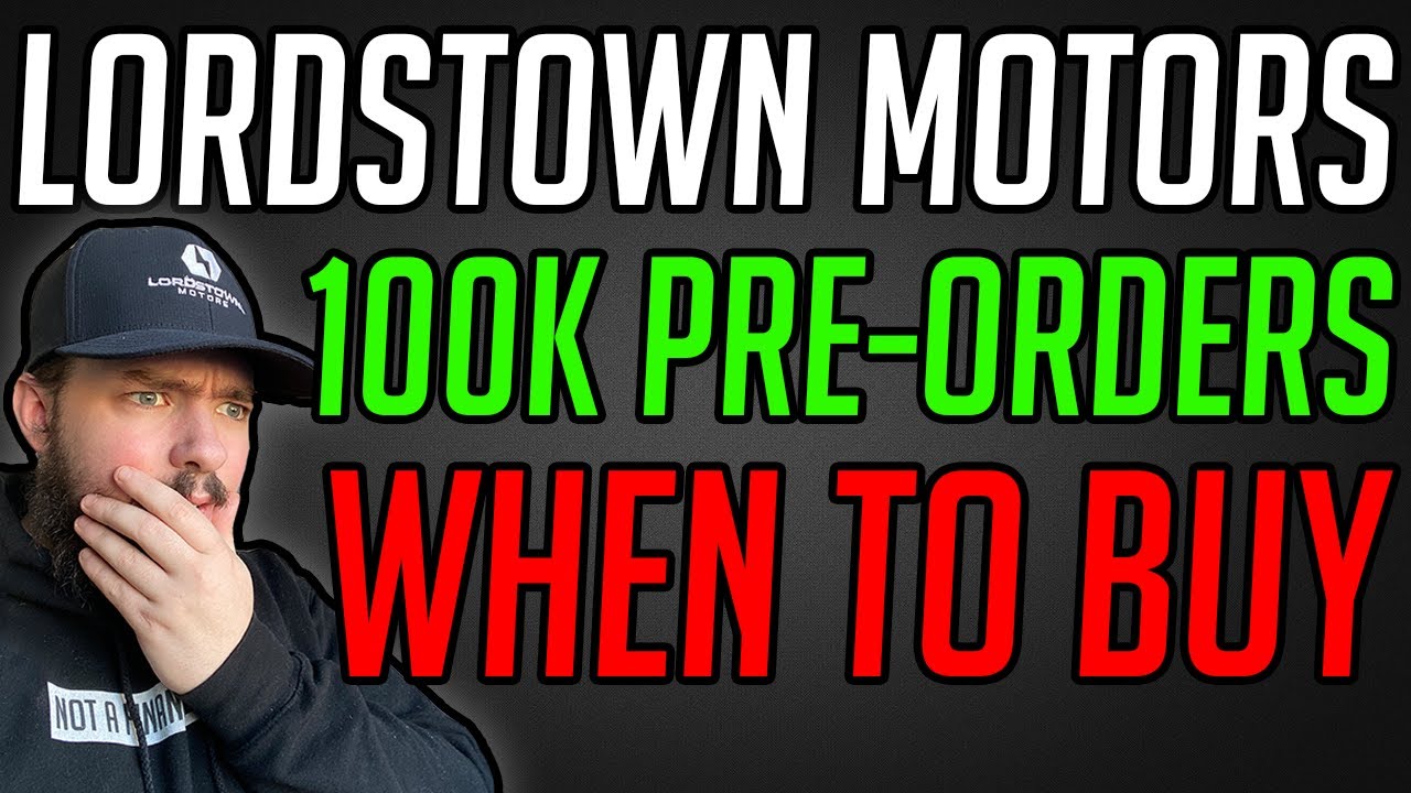 LORDSTOWN MOTORS STOCK PRICE PREDICTION. RIDE STOCK! 100K PRE-ORDERS.