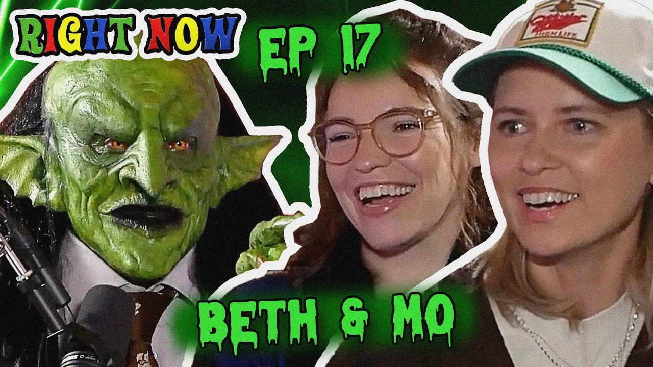 Beth Stelling, Mo Welch, & a Goblin are SWEETHEARTS | Ep 17 | Right Now Podcast