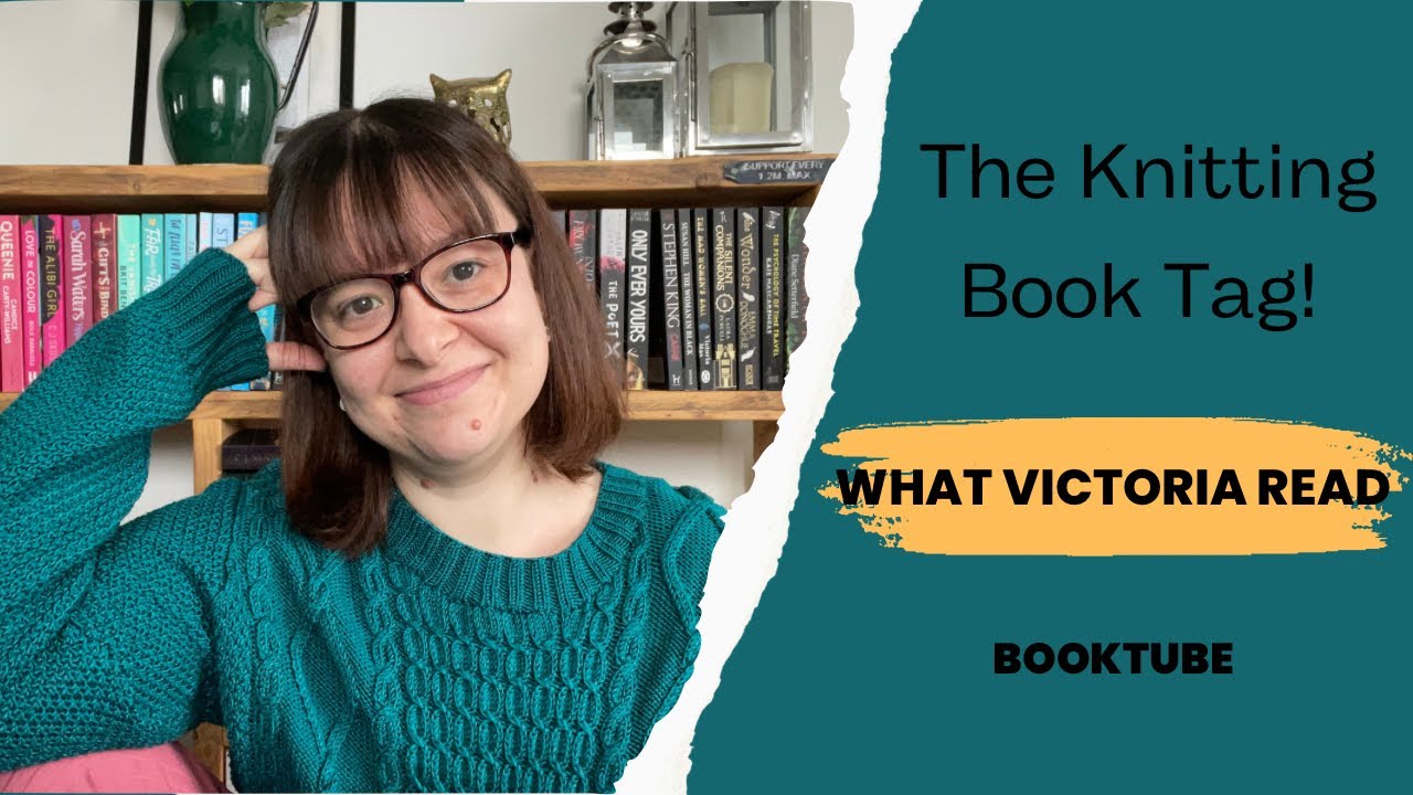 THE KNITTING BOOK TAG! - What Victoria Read - Booktube