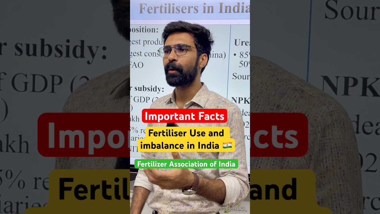 Fertiliser & its use in India | Production, Consumption & Nutrient Imbalance use in India