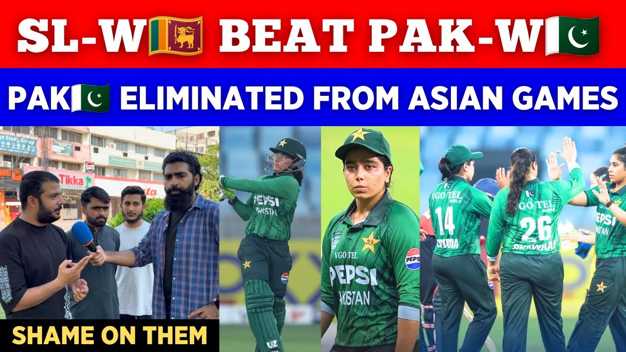 SL-W 🇱🇰 Eliminated PAK-W 🇵🇰 From Asian Games 2026 || Shame On Team Pak || Pak Public Reactions
