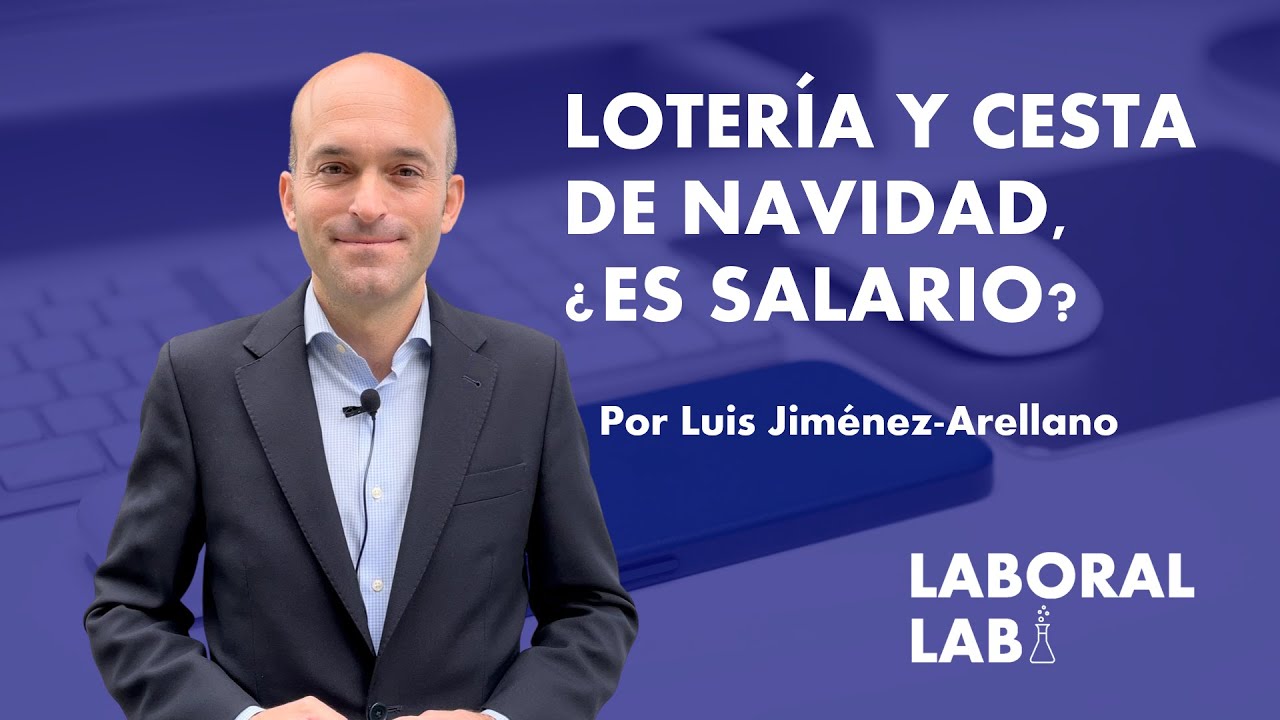 Lotería y cesta de Navidad, ¿cuándo es salario? - LaboralLab.es
