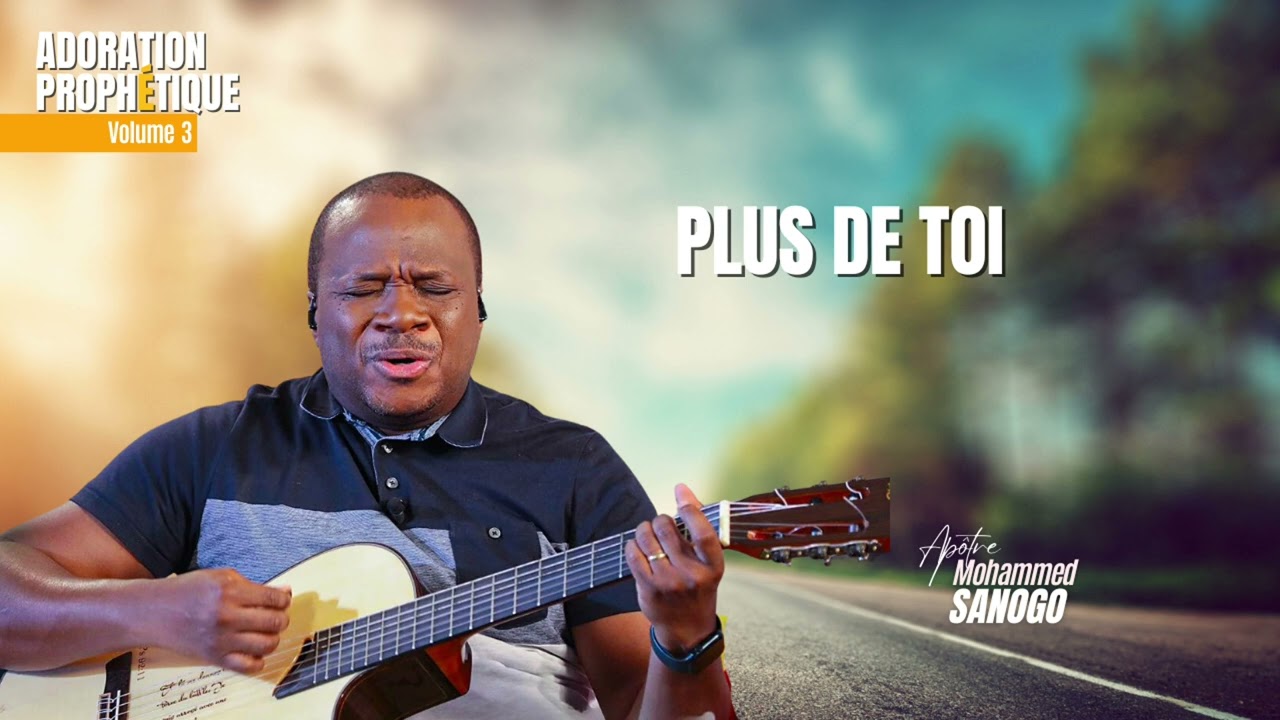 ♪ Plus de toi | Apôtre Mohammed Sanogo