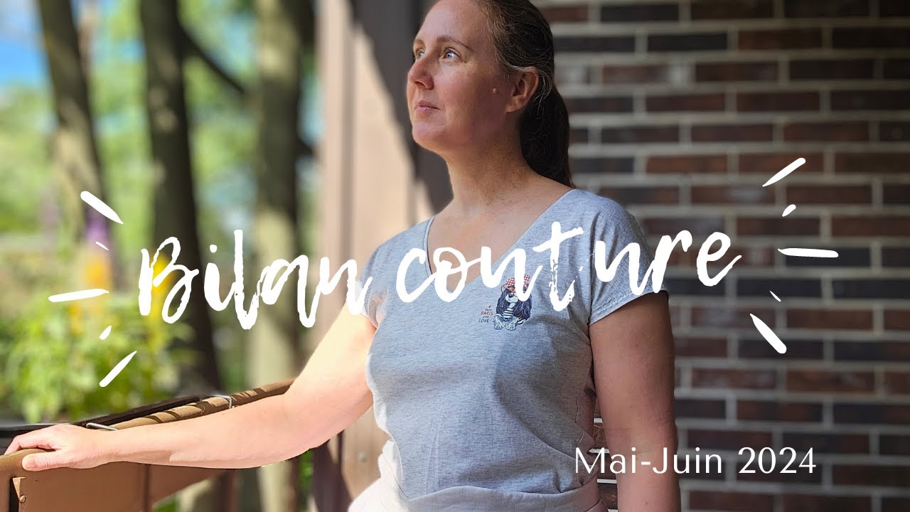Bilan couture - Mai - Juin 2024 🪡 Deer & Doe, Pauline Alice, Caledonia Dreamin... 🧵