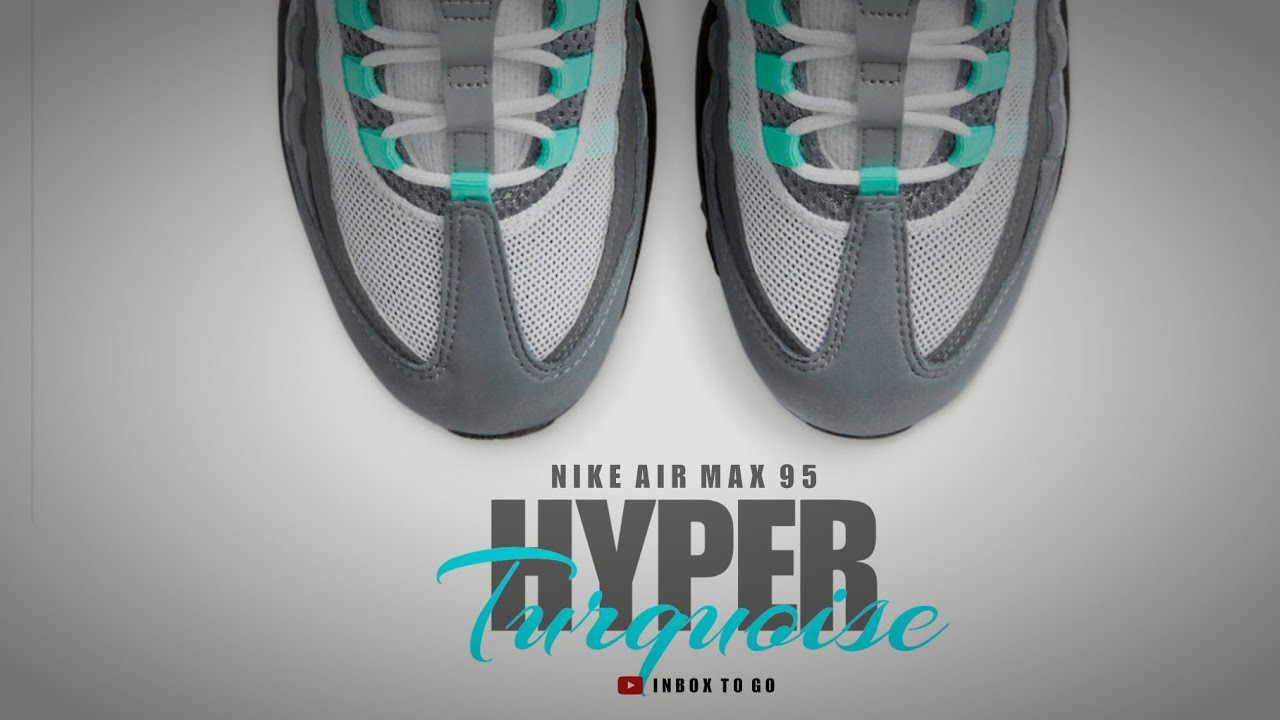 HYPER TURQUOISE 2023 Nike Air Max 95 DETAILED LOOK AND PRICE