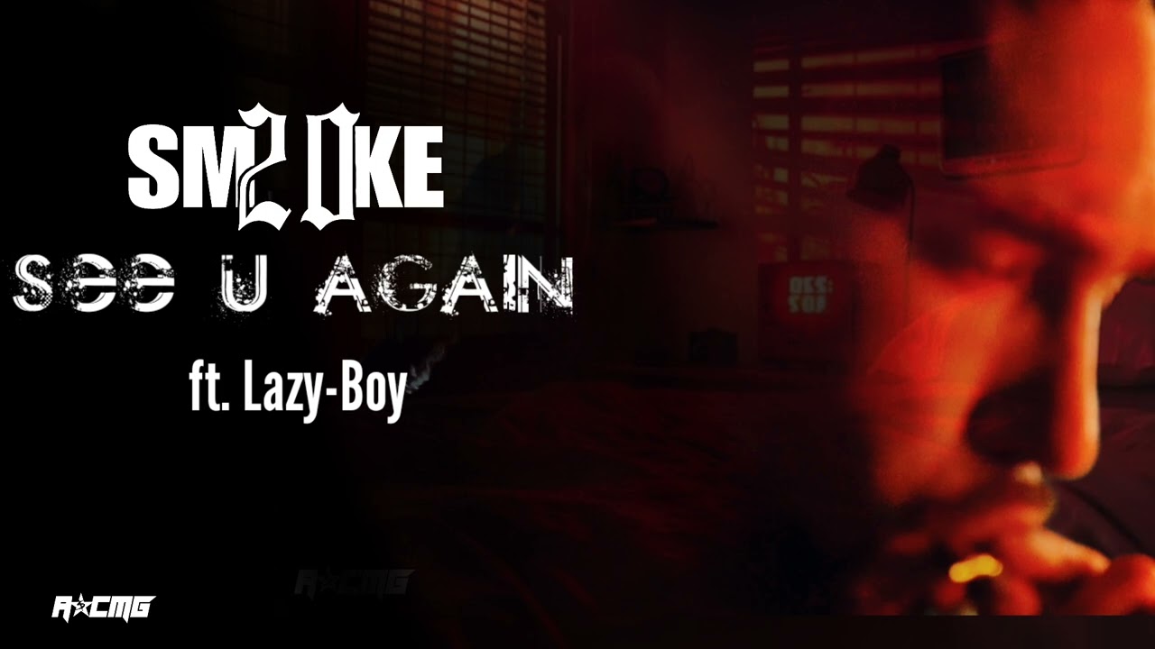Sm20ke  - See U Again  (ft. @Lazy5777 ) [official audio]