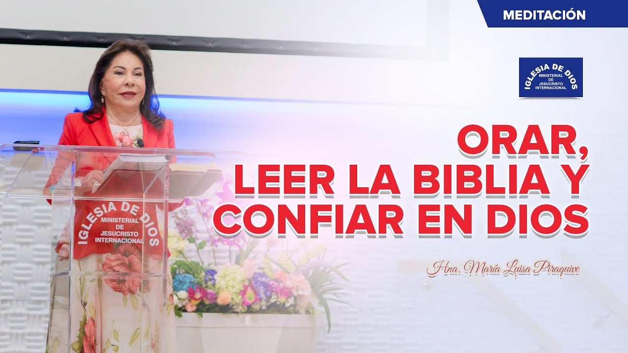 Orar, leer la biblia y confiar en Dios - Hna. María Luisa Piraquive - IDMJI