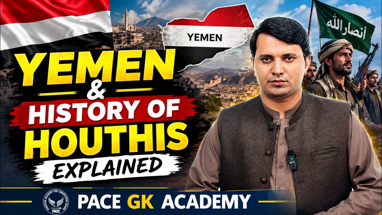 Yemen & History of Houthis Explained | PACE GK ACADEMY
