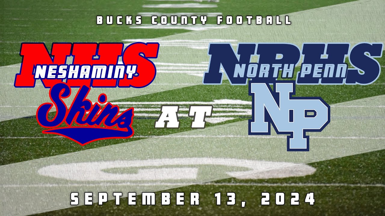 High School Football | Neshaminy Redskins at North Penn Knights 9/13/24