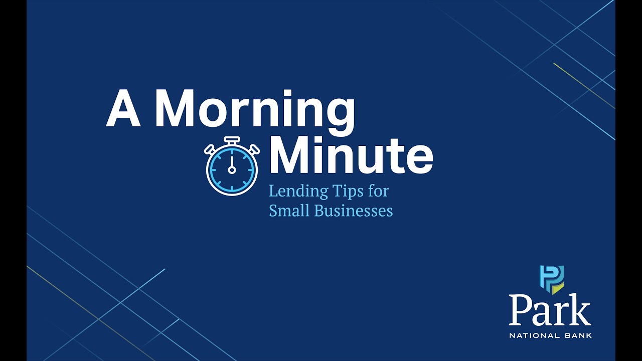A Morning Minute: Lending Tips for Small Businesses