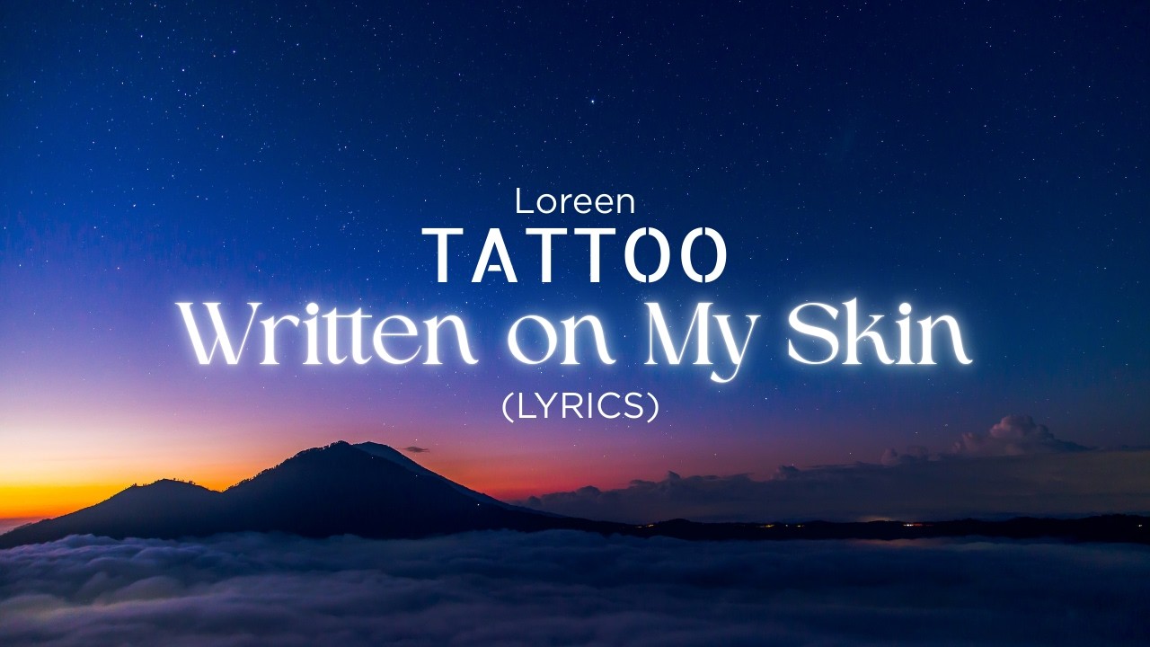 Tattoo | Loreen Written on My Skin (LYRICS)