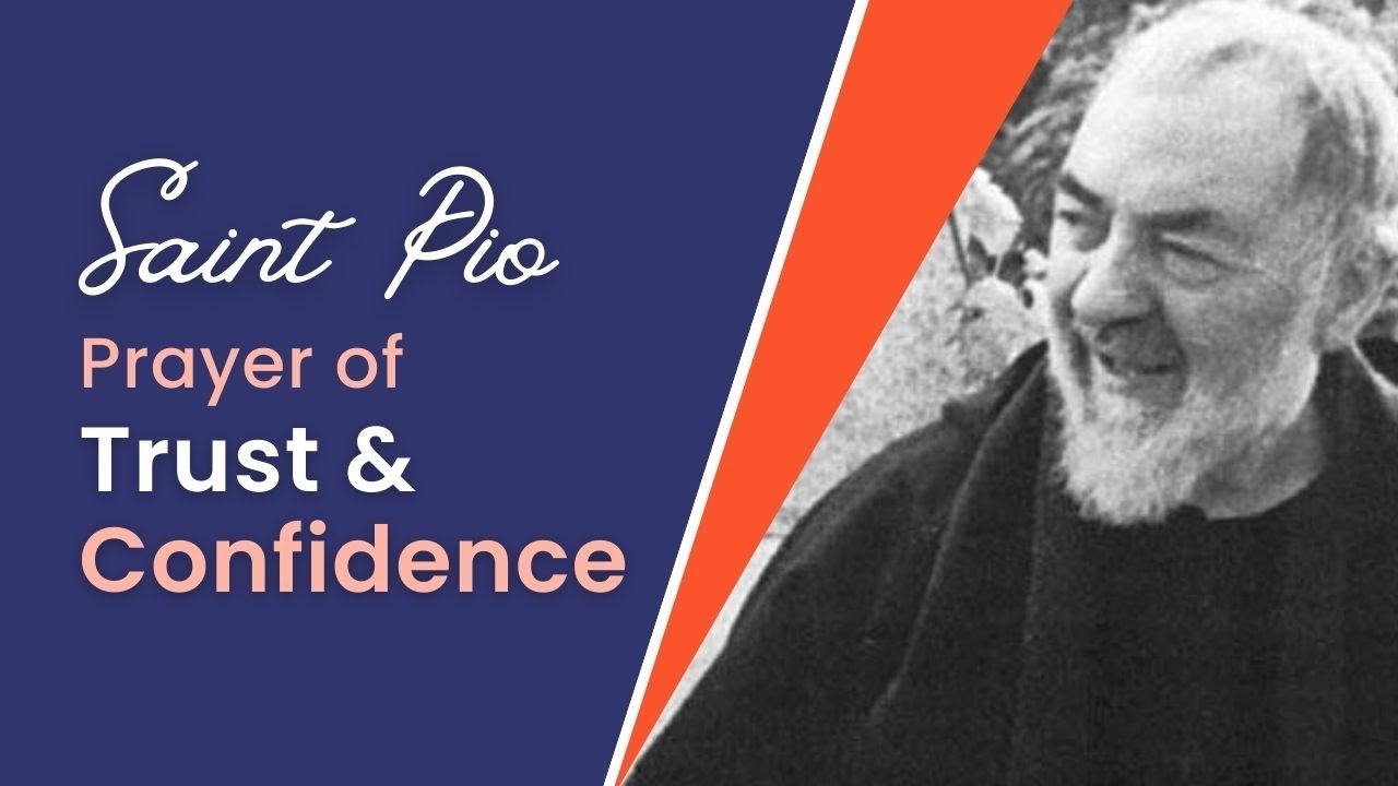 Padre Pio’s Prayer of Trust and Confidence | Simple Catholic Prayer | Audio and Text