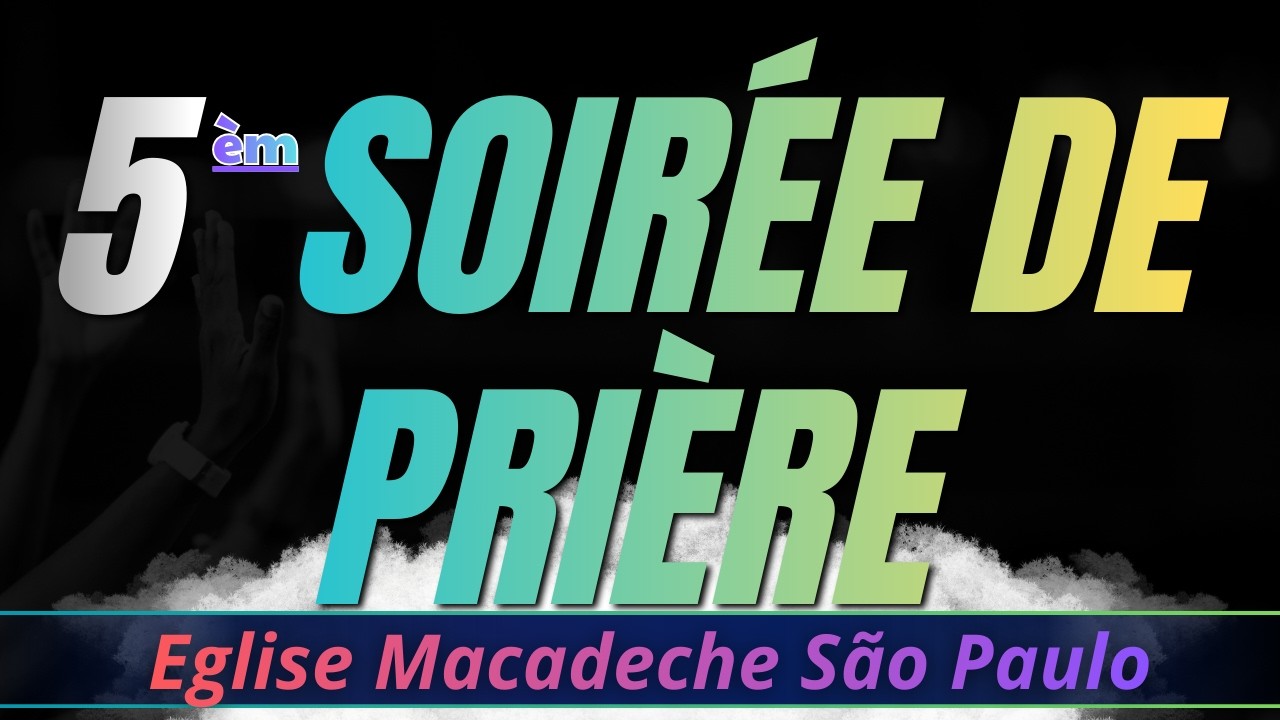 5IEME SOIRÉE DE PRIÈRE || 20/02/2026 || EMS || RUA DA MOOCA 212