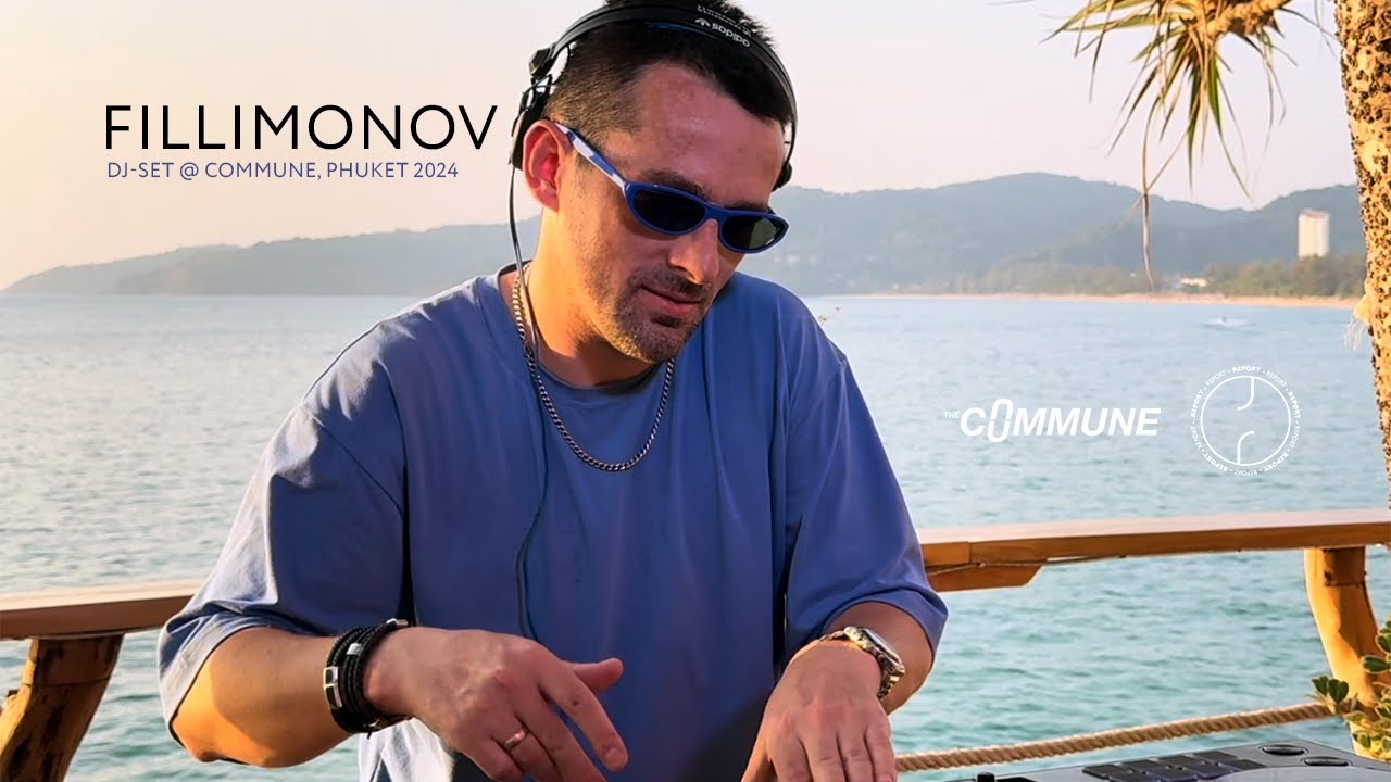 Fillimonov DJ set @ Commune, Phuket 2024