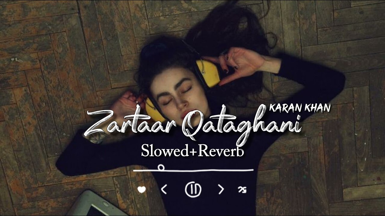 Zartaar Qataghani Karan Khan new song 2024| [slowed+Reverb]